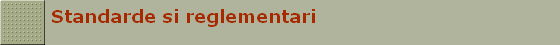 Standarde si reglementari