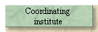 Coordinating 
institute