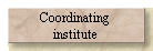 Coordinating 
institute