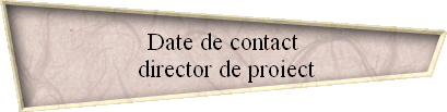 Date de contact
 director de proiect