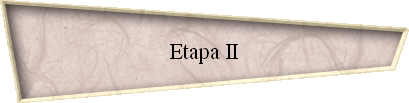 Etapa II