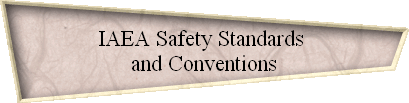 IAEA Safety Standards 
and Conventions