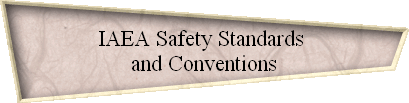 IAEA Safety Standards
and Conventions IAEA Safety Standards
and Conventions