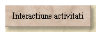 Interactiune activitati