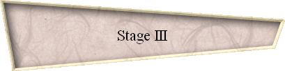 Stage III